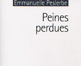 Emmanuelle Peslerbe : Peines perdues