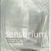 Sensorium by Caroline A. Jones. The MIT Press. 2006