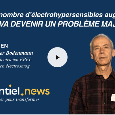 (Essentiel.news) Électrosmog: tous impactés!  L'ingénieur EPFL Olivier Bodenmann met en garde contre une situation déjà dramatique. Entretien.