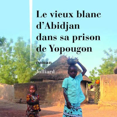 Le Vieux Blanc d'Abidjan dans sa prison de Yopougon