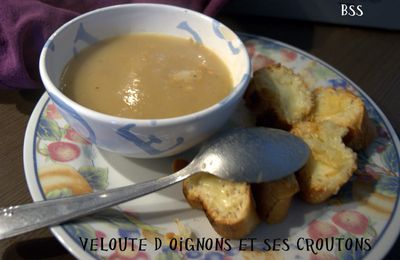 VELOUTE D'OIGNONS et ses croûtons