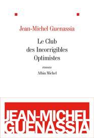 Le club des incorrigibles optimistes de Jean-Michel Guenessia