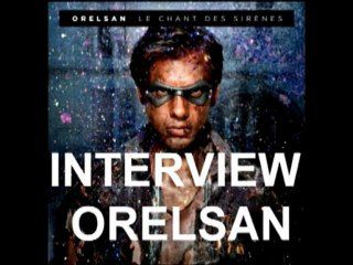 11. Interview ORELSAN de septembre 2011
