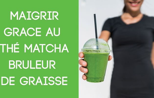 Matcha maigrir