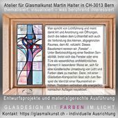 GLASMALEREI hat einen Namen in Bern Glaskunst und vieles mehr... Atelier HALTER Bern