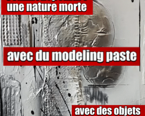 Dessin et peinture - vidéo 4449 : Comment peindre une nature morte avec du "modeling paste" et des objets de récupération ? - pâte à modeler.