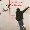 Les sirènes de Bagdad - Yasmina Khadra