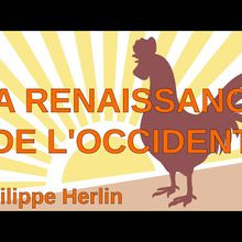 Philippe Herlin : La Renaissance de l'Occident (Entretien)