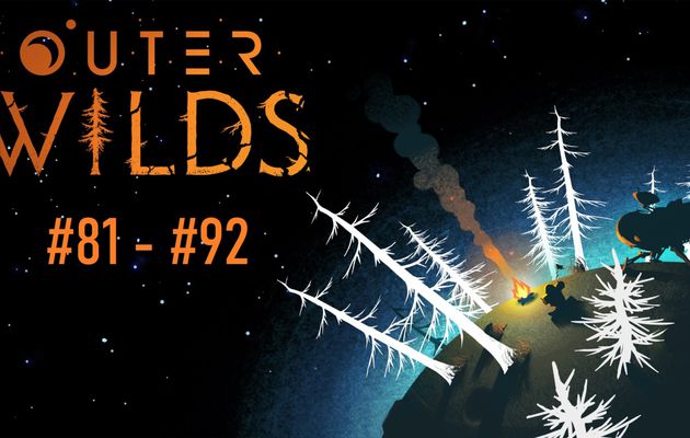 Let's Play Outer Wilds - #81 - #92