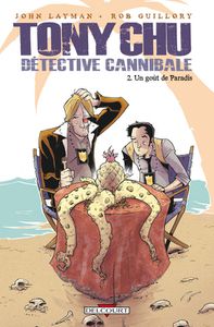 Tony Chu, détective cannibale tome 2 : Un goût de paradis de John Layman et Rob Guillory