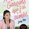 Les Amours de Lara-Jean Tome 1: A tous les garçons que j'ai aimés...