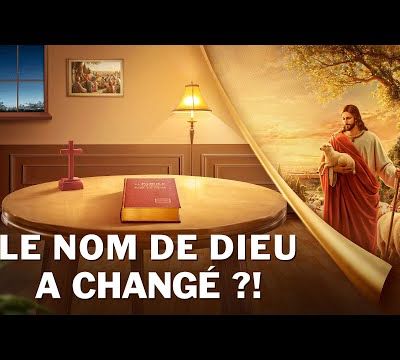 Film chrétien en français 2018 « Le nom de Dieu a changé ?! » Découvrez le mystère des noms de Dieu