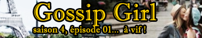 Gossip Girl, Saison 4, épisode 1, à vif !