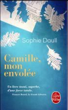 "Camille, mon envolée" Sophie Daull