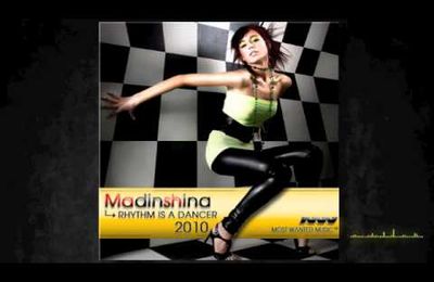 Madinshina - Rhythm is a dancer 2010