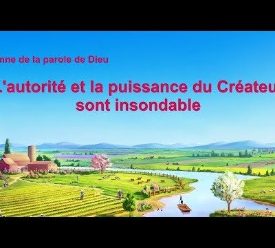 Musique chrétienne en français « L'autorité et la puissance du Créateur sont insondable »