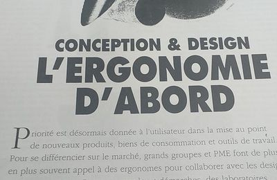 Conception et design : l'ergonomie d'abord titrait un article de 1999