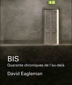 David Eagleman - Bis, Quarante chroniques de l'au-delà