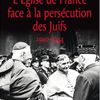 L'Eglise de France face à la persécution des Juifs (1940-1944)