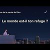 Chant chrétien en français « Le monde est-il ton refuge ? » 