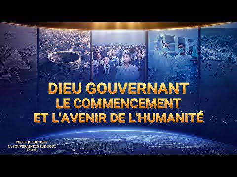 Documentaire en français - Dieu gouvernant le commencement et l’avenir de l’humanité