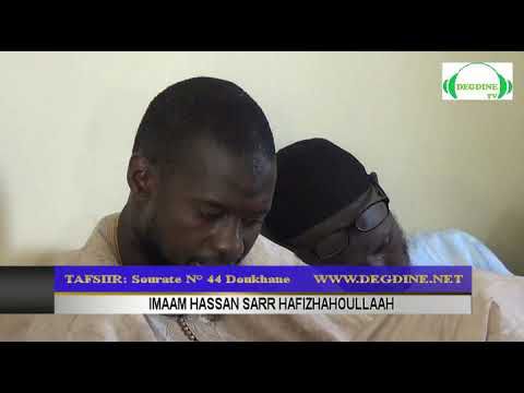 TAFSIIR SOURATE N° 44 (DOUKHANE) VERSETS 01 A LA FIN par IMAAM HASSAN SARR