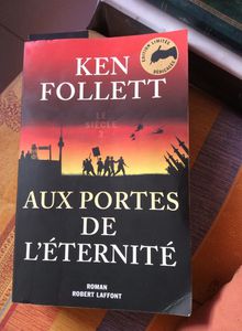 Le siècle tome 3 - Aux portes de l'éternité - Ken Follett