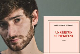 François-Henri Désérable : Un certain M. Piekielny