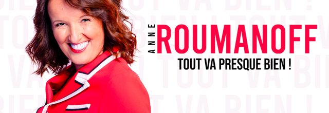 Inédit, Anne Roumanoff : Tout Va Presque Bien ! Bobino 2022, le mardi 06/12/2022 à 21h25 sur TMC