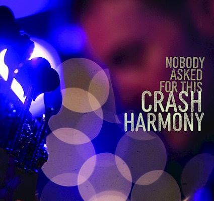 Crash Harmony  ○ Nobody Asked for This
