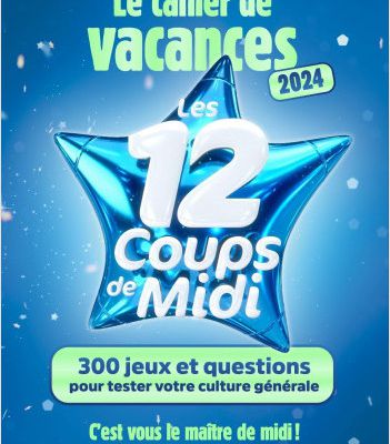 Cahiers de vacances : édition 2024 de ceux des 12 coups de midi et de Questions pour un champion.