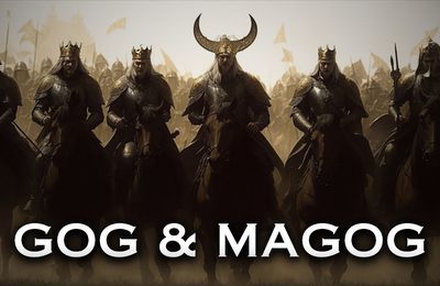 Gog et Magog ou la chute d'Israël, selon la Bible