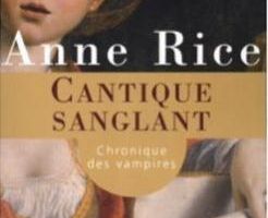 Chroniques des vampires, tome 10 : Cantique Sanglant d'Anne Rice