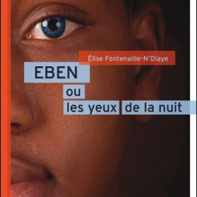 Eben ou les yeux de la nuit, Élise Fontenaille-N'Diaye