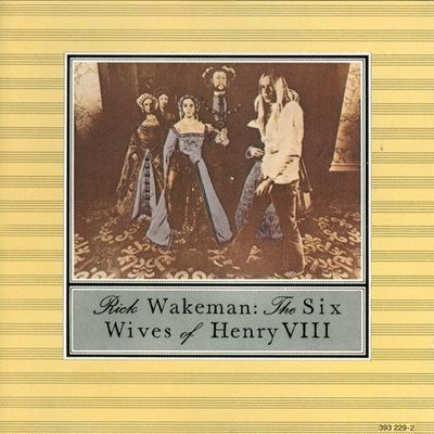 RICK WAKEMAN - The Six Wives of Henry VIII - janvier 1973