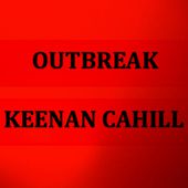 Keenan Cahill - Outbreak by Keenan Cahill