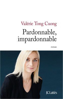 "Pardonnable, impardonnable" de Valérie Tong Cuong, Lattès