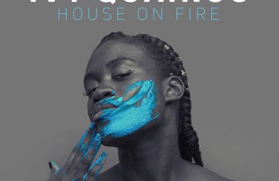 Ivy Quainoo - House On Fire 