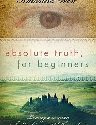 Absolute Truth, For Beginners by Katarina West