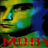 Moby - Next is the E