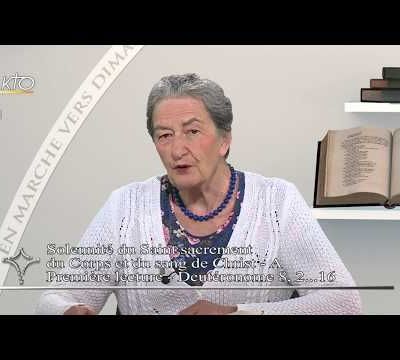 Commentaires de Marie-Noëlle Thabut, année liturgique A, Saint-Sacrement du Corps et du Sang du Christ (18 juin 2017)