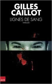 Lignes de sang - Gilles Caillot 