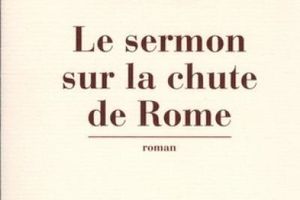 Le sermon sur la chute de Rome - Jérôme Ferrari (2012)