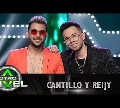 'Oye bonita', 'Reggaetón lento' - Cantillo y Reiji - A otro Nivel