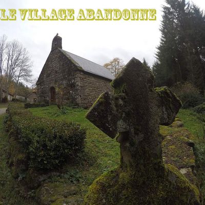 LE VILLAGE FANTOME DE CLEDAT EN CORREZE