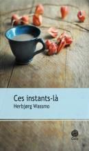 Ces instants-là - Herbjorg Wassmo