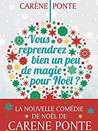 Vous reprendrez bien un peu de magie de Noël de Carène Ponte