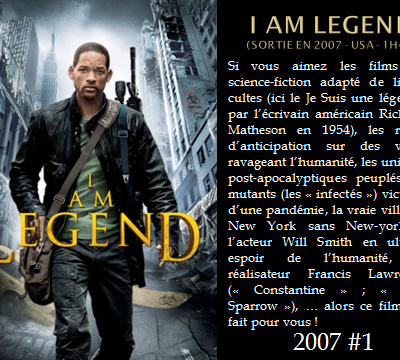 CINEMA 2007 : “I AM LEGEND” (Sortie en 2007 – USA – 1h40)