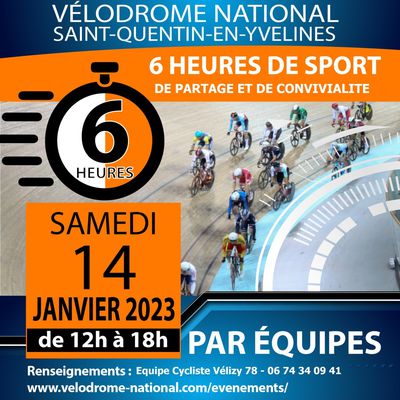 Les 6 heures du Vélodrome National de St Quentin en Yvelines le samedi 14 janvier 2023