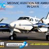 Now Get High-Rated and Optimum Shifting by Medivic Air Ambulance in Gaya